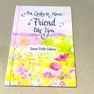 I’m Lucky to Have a Friend like You by Susan Polis Schutz hardcover book